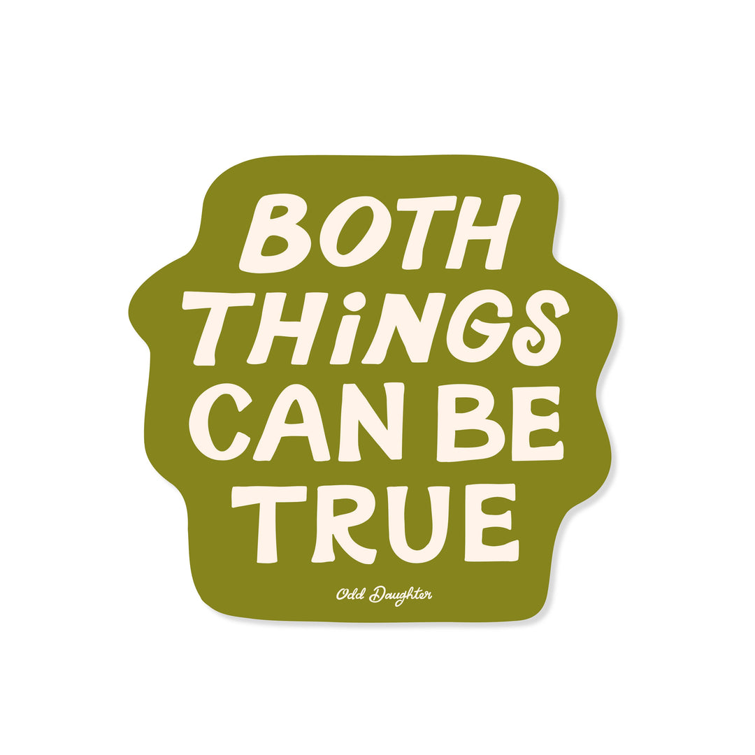 Both Can Be True Vinyl Sticker