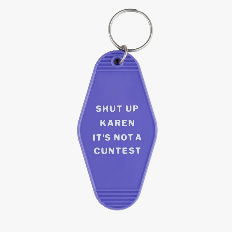 Shut Up Karen It's Not A Cuntest Motel Keychain in Violet