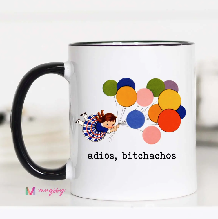 Adios Bitchachos Funny Coffee Mug