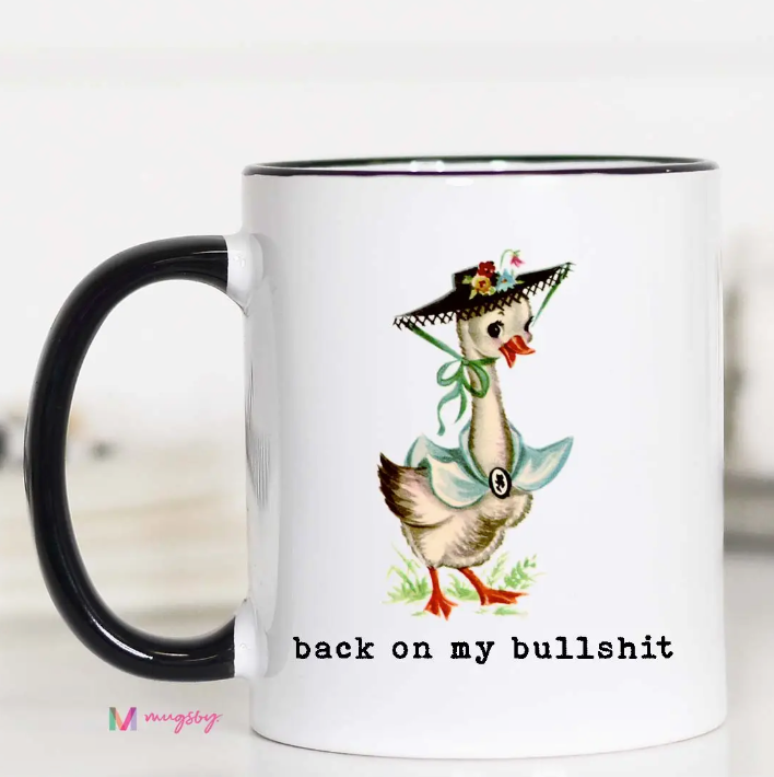 Back On My Bullshit Coffee Mug