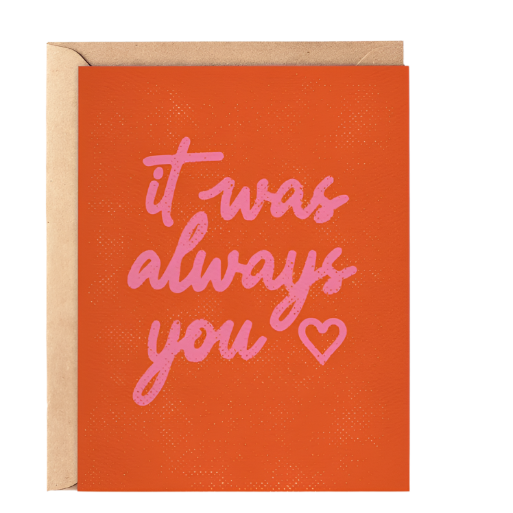 It Was Always You - Romantic Valentines Day Card